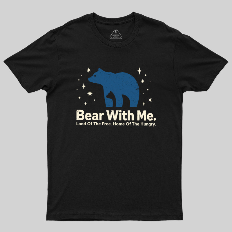 Bear With Me Geek T-Shirt