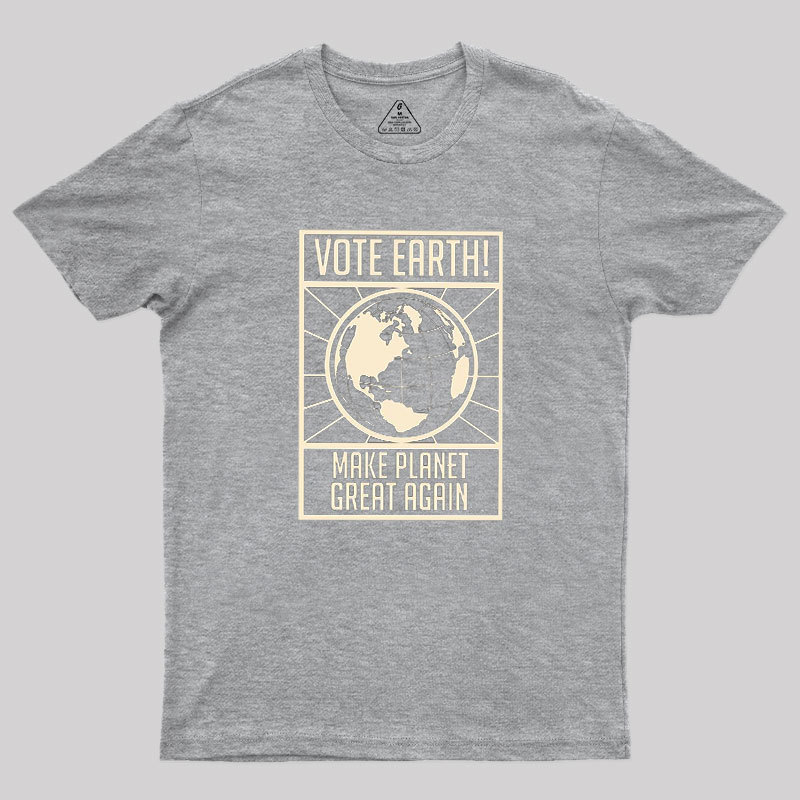 Vote Earth Geek T-Shirt
