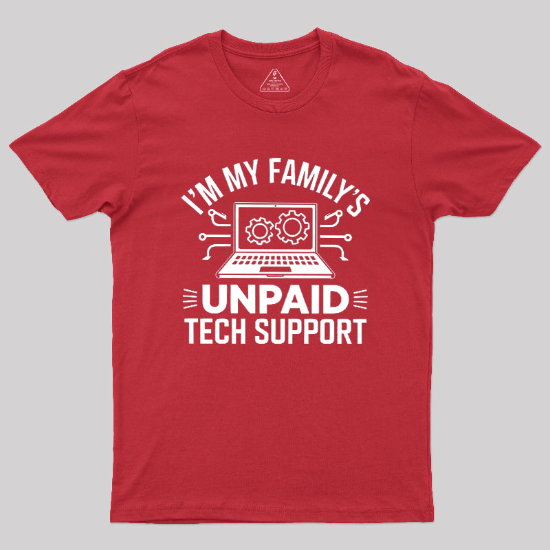 I'm My Family's Unpaid Tech Support Geek T-Shirt