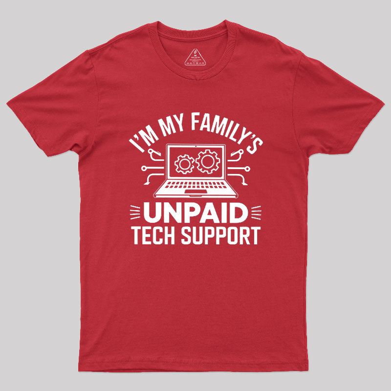 I'm My Family's Unpaid Tech Support Geek T-Shirt