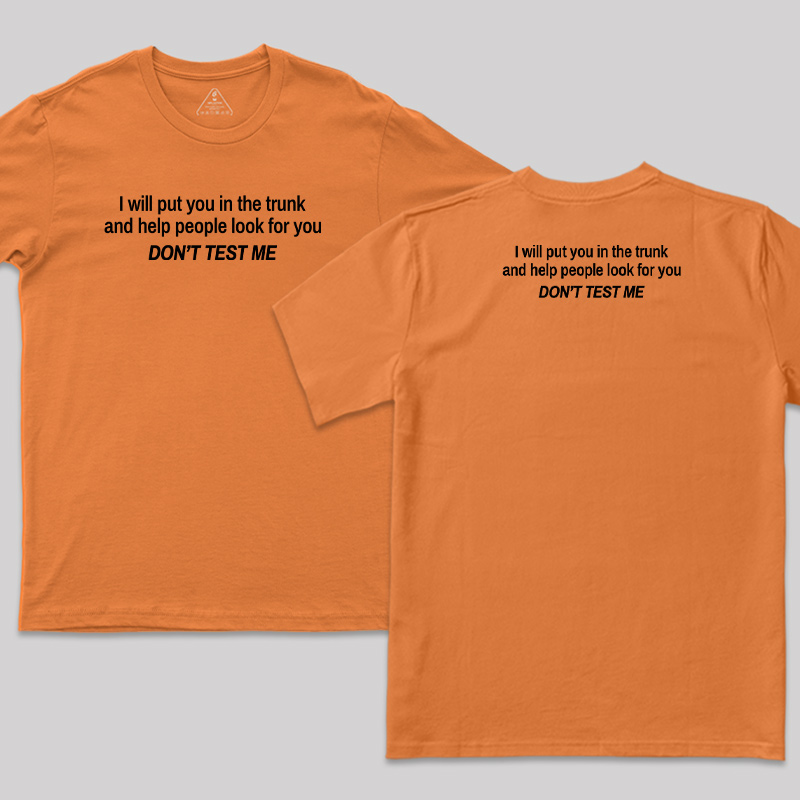 Dont Test Me Front and Back Printed T-Shirt