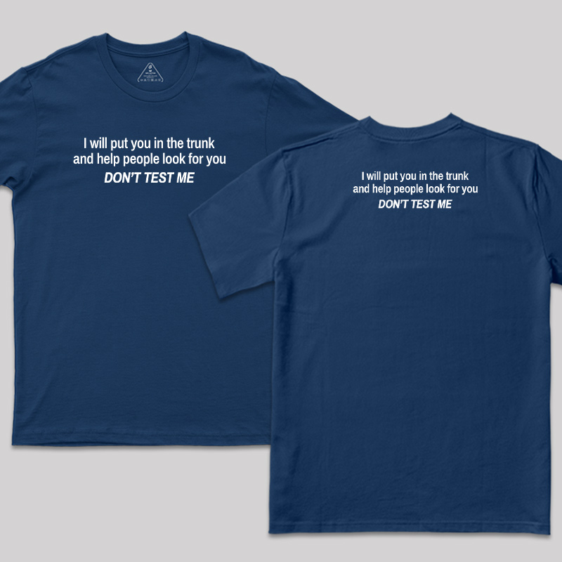 Dont Test Me Front and Back Printed T-Shirt