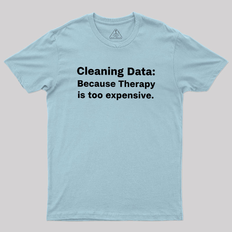 Cleaning Data Geek T-Shirt