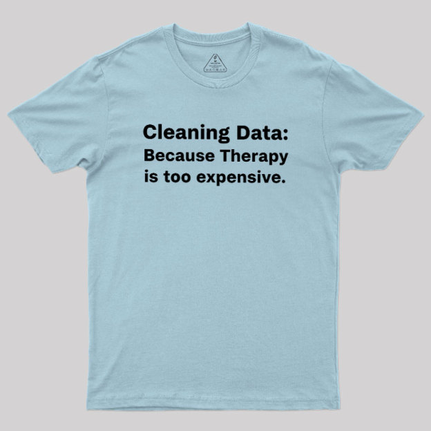 Cleaning Data Geek T-Shirt