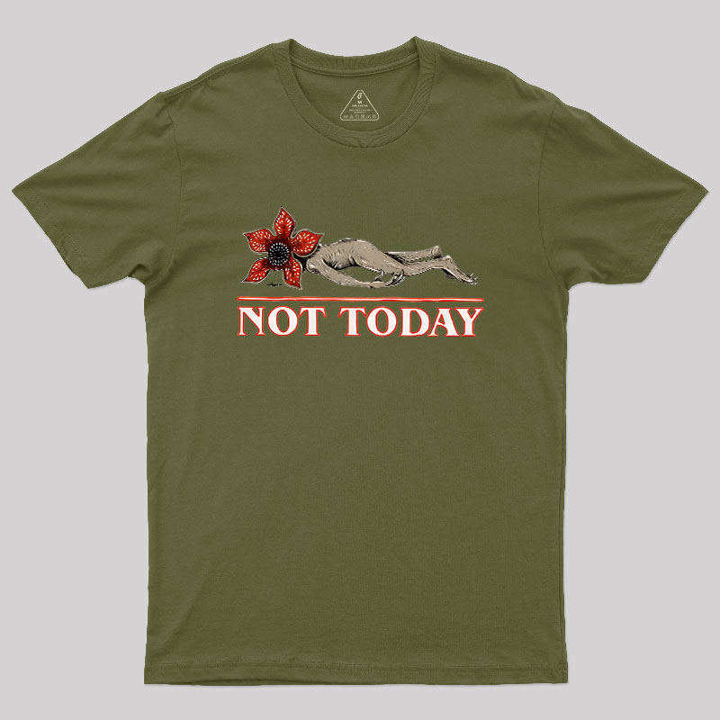 Not Today Geek T-Shirt