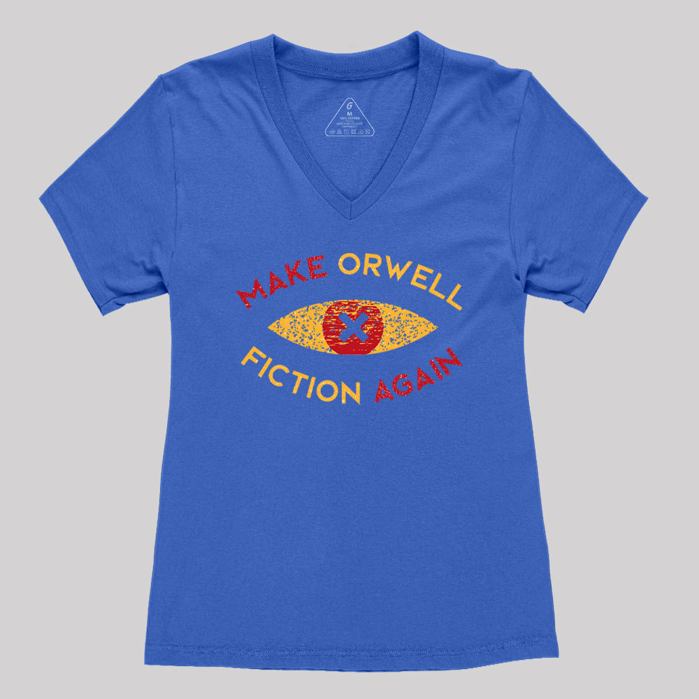 Make Orwell Fiction Again Geek Women's V-Neck T-shirt