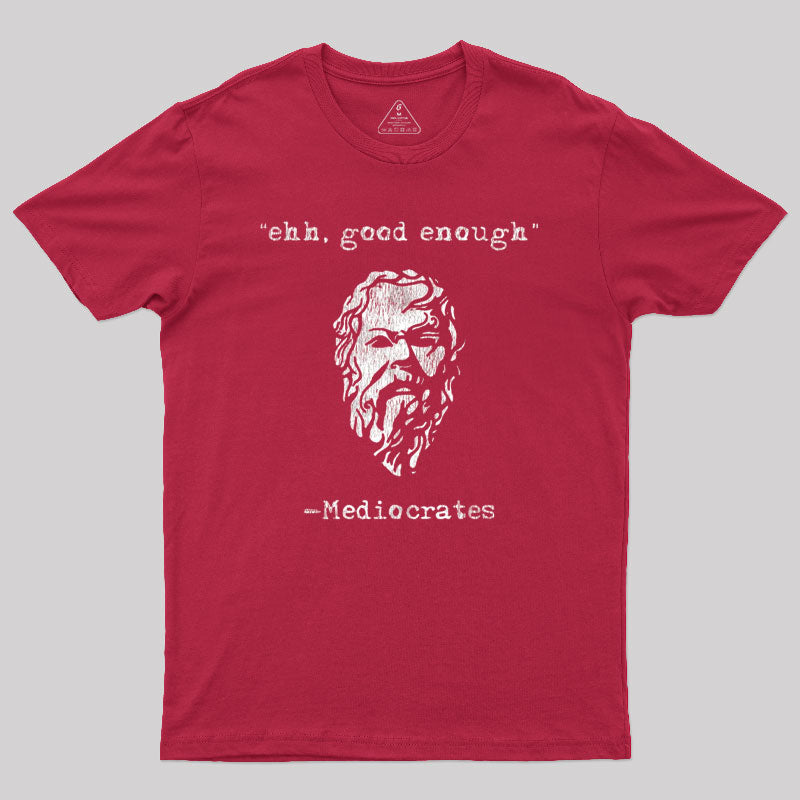 GOOD ENOUGH ビックＥ　Tシャツ Geeksoutfit Mediocrates eh Good Enough Geek T-Shirt for Sale