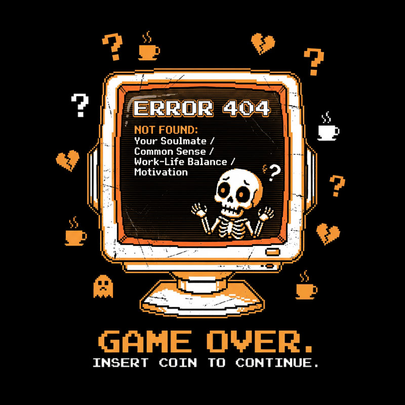 Game Over - Modern Life Edition Geek T-Shirt
