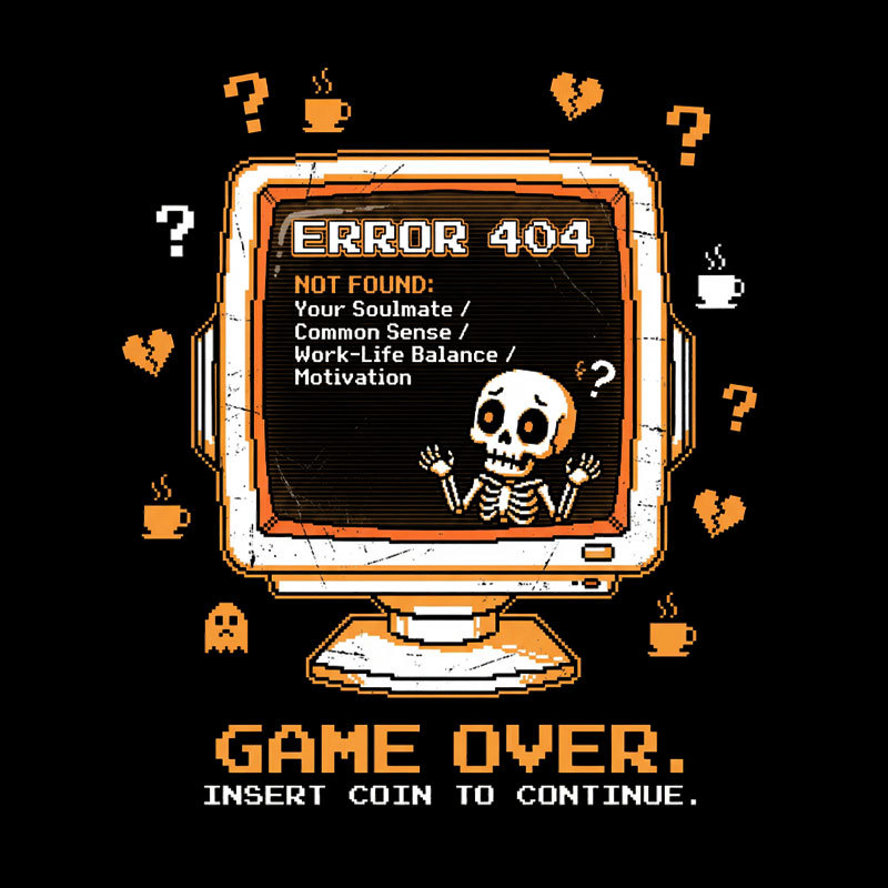 Game Over - Modern Life Edition Geek T-Shirt