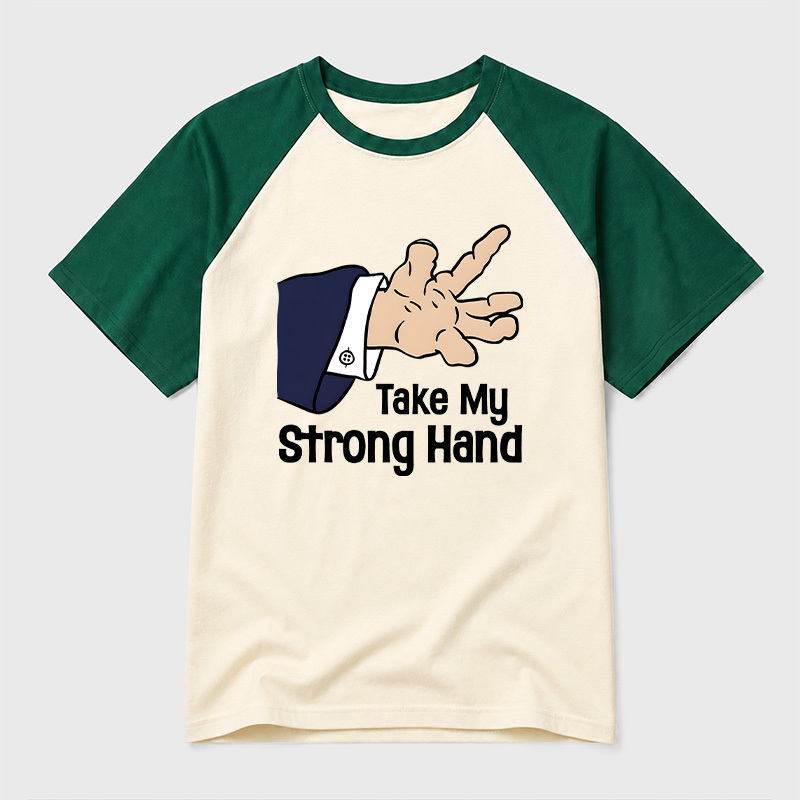 Take My Strong Hand Geek Retro Raglan T-Shirt