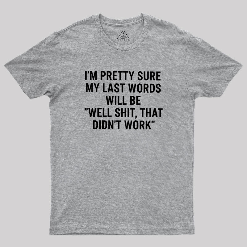 My Last Word Geek T-Shirt