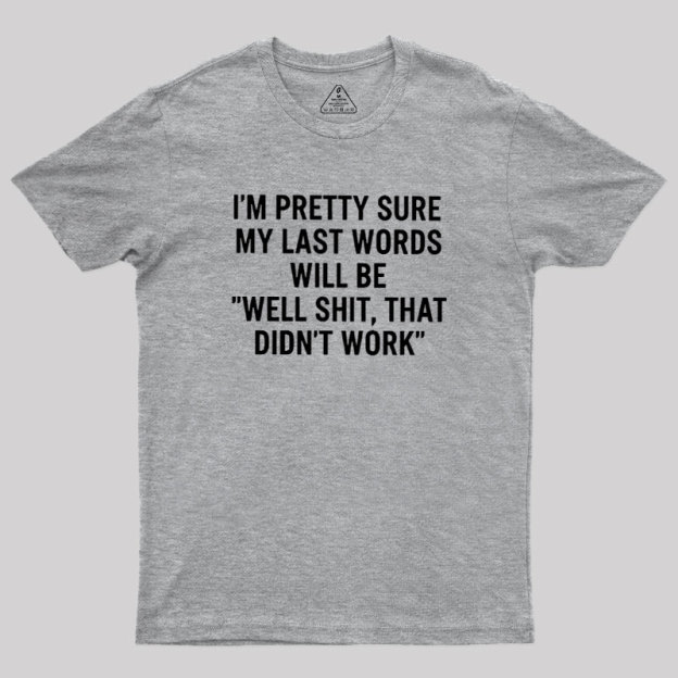 My Last Word Geek T-Shirt