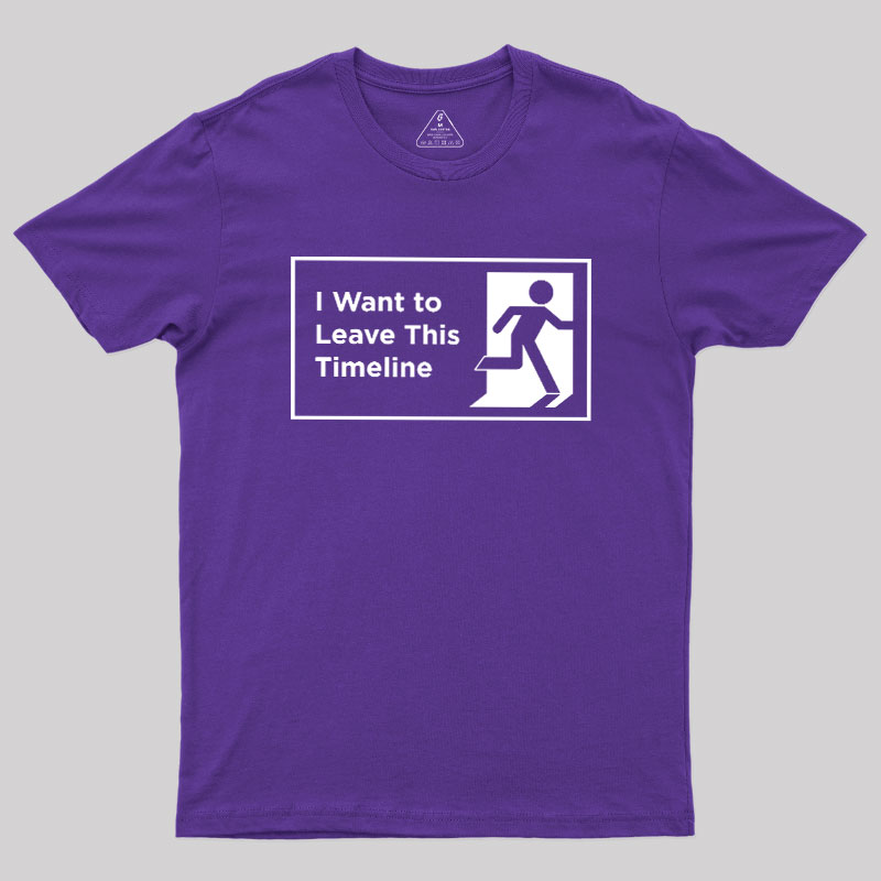I Want to Leave This Timeline Geek T-Shirt