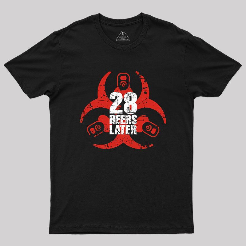 28 Beers Later Geek T-Shirt