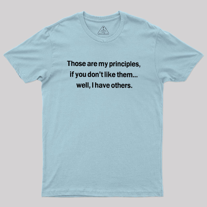 Well I Have Others Geek T-Shirt