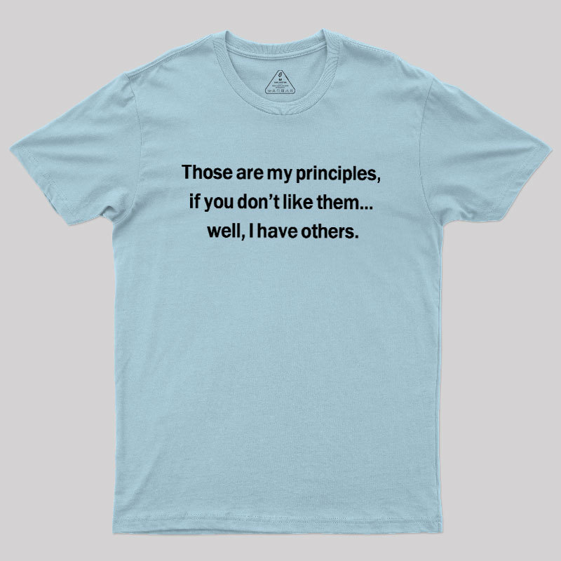 Well I Have Others Geek T-Shirt