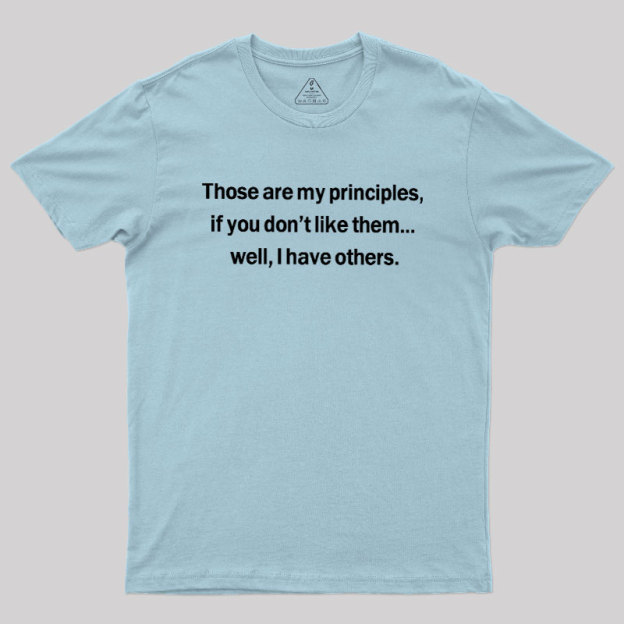 Well I Have Others Geek T-Shirt