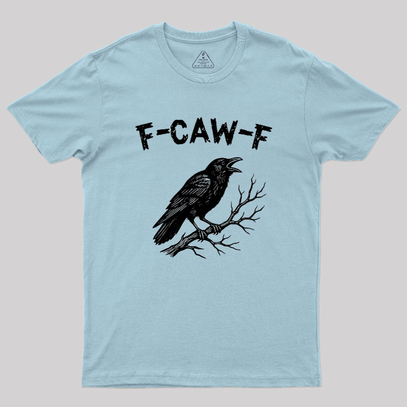 F-Caw-F Geek T-Shirt