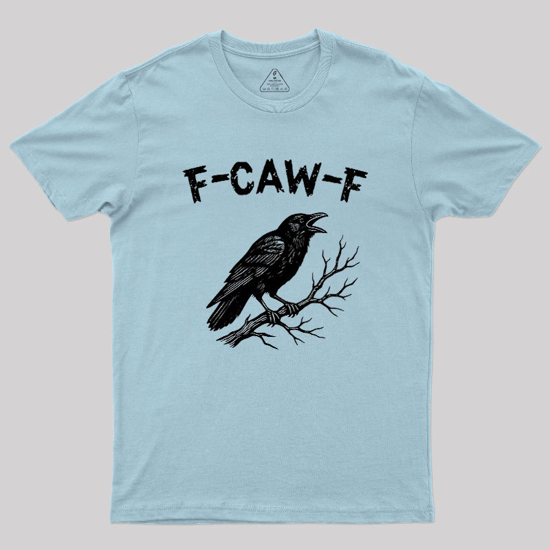 F-Caw-F Geek T-Shirt