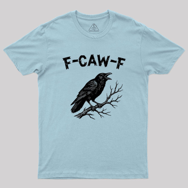 F-Caw-F Geek T-Shirt