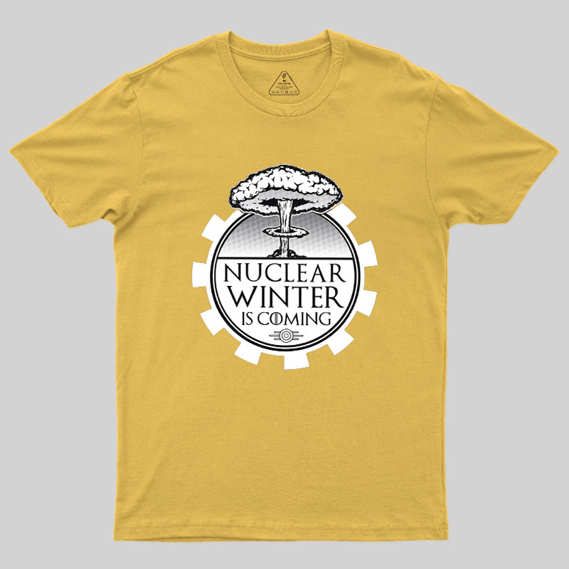 Nuclear Winter Is Coming Geek T-Shirt