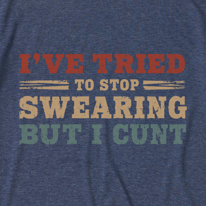 I've Tried To Stop Swearing But I Cunt Sunset Ultra Soft Heather Tee