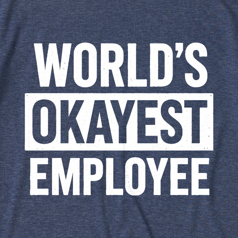 World's Okayest Employee Ultra Soft Heather Tees