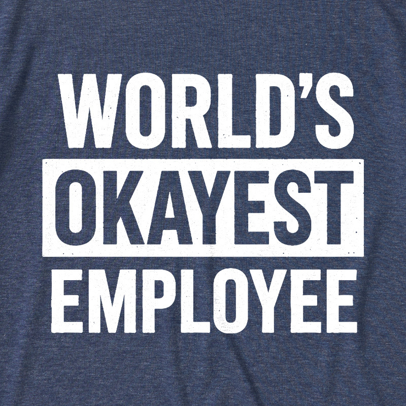 World's Okayest Employee Ultra Soft Heather Tees