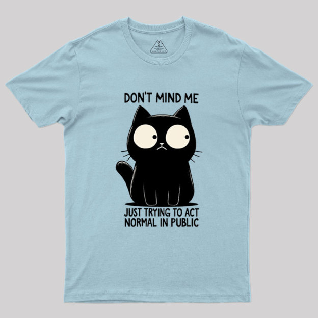 Don't Mind Me Geek T-Shirt