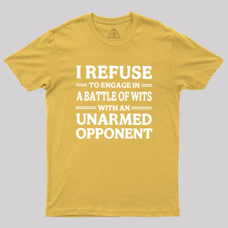 Unarmed Opponent Geek T-Shirt