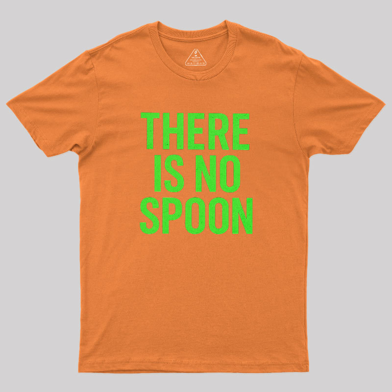 There Is No Spoon Geek T-Shirt