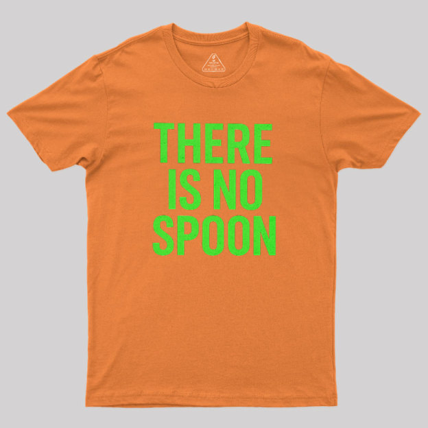 There Is No Spoon Geek T-Shirt