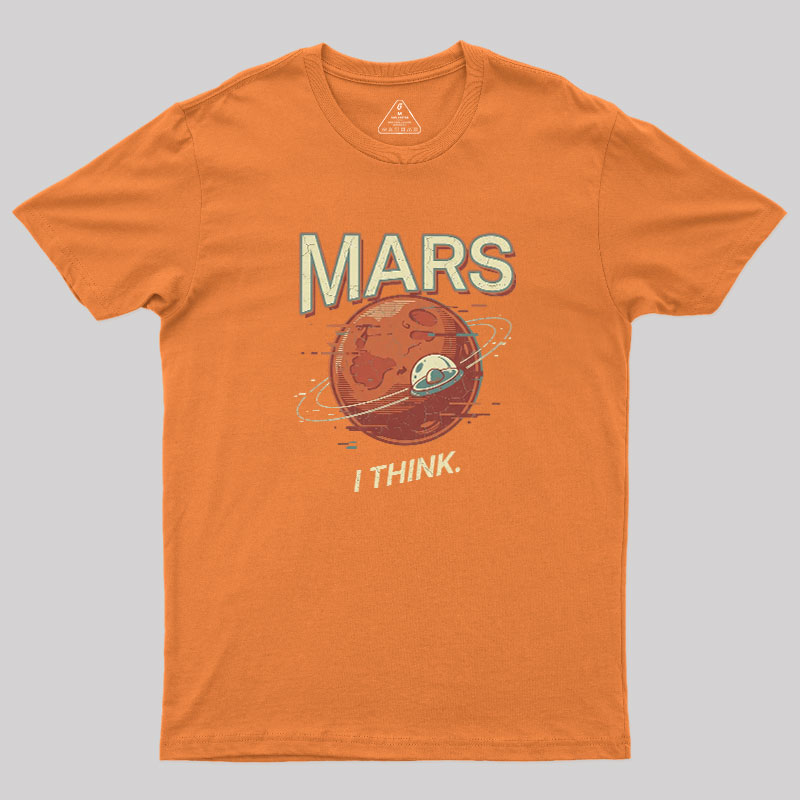 Mars I Think Geek T-Shirt