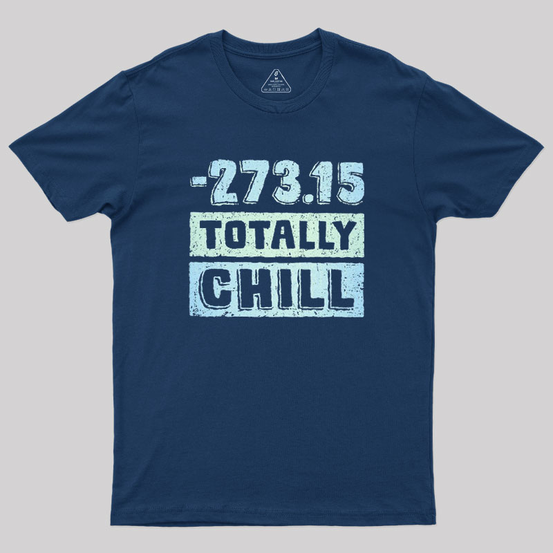 Totally Chill Geek T-Shirt