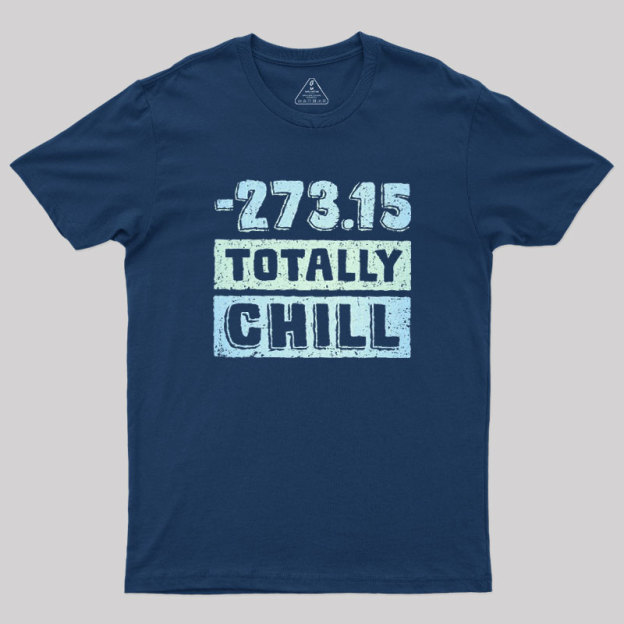 Totally Chill Geek T-Shirt
