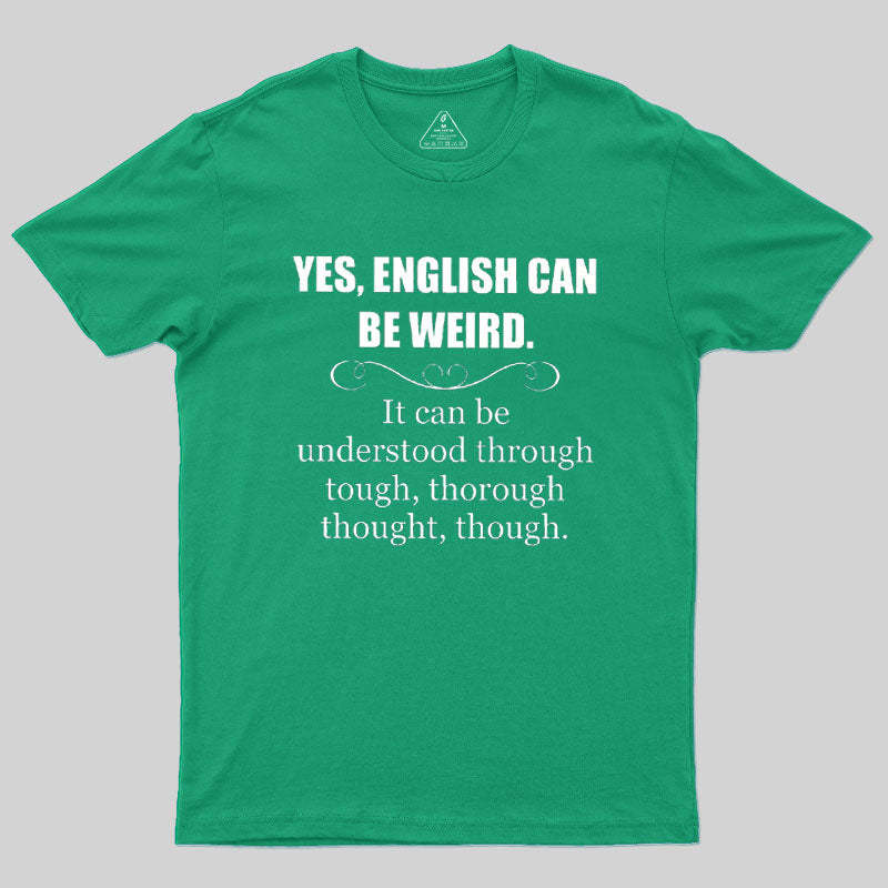 English Can Be Weird T-Shirt