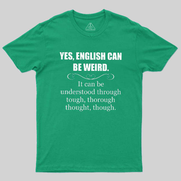 English Can Be Weird T-Shirt