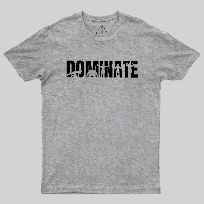 DOMINATE Geek T-Shirt
