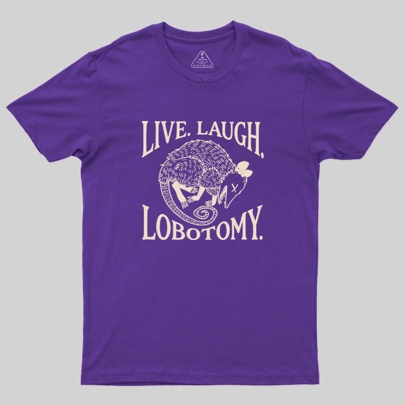 Live Laugh Lobotomy Opossum Vintage Geek T-Shirt