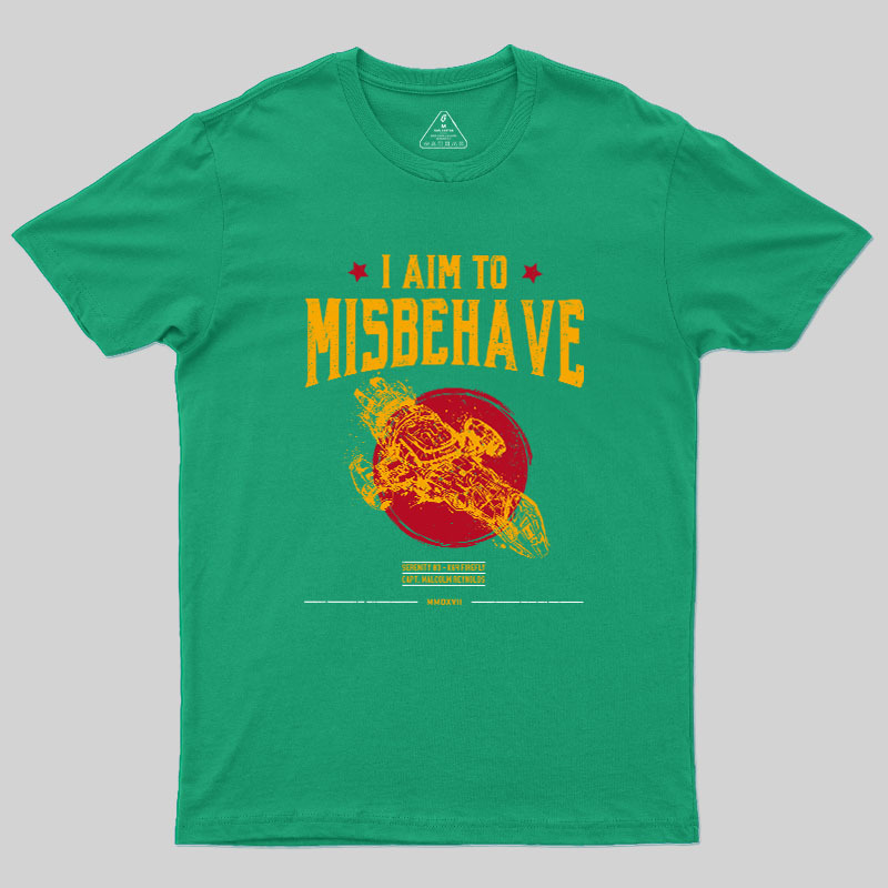 I Aim to Misbehave Geek T-Shirt