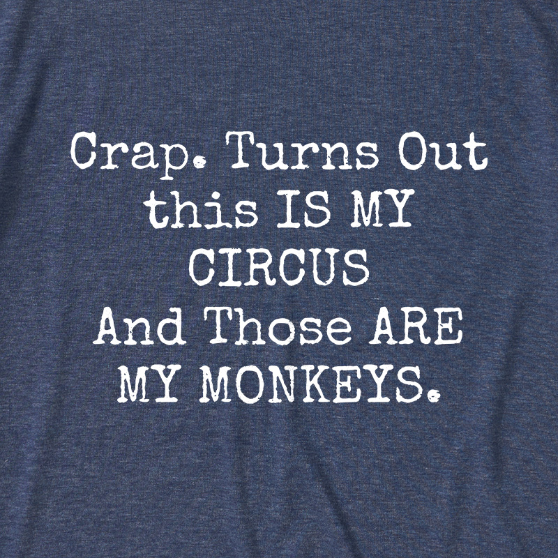 Not My Circus Not My Monkeys Ultra Soft Heather Tee