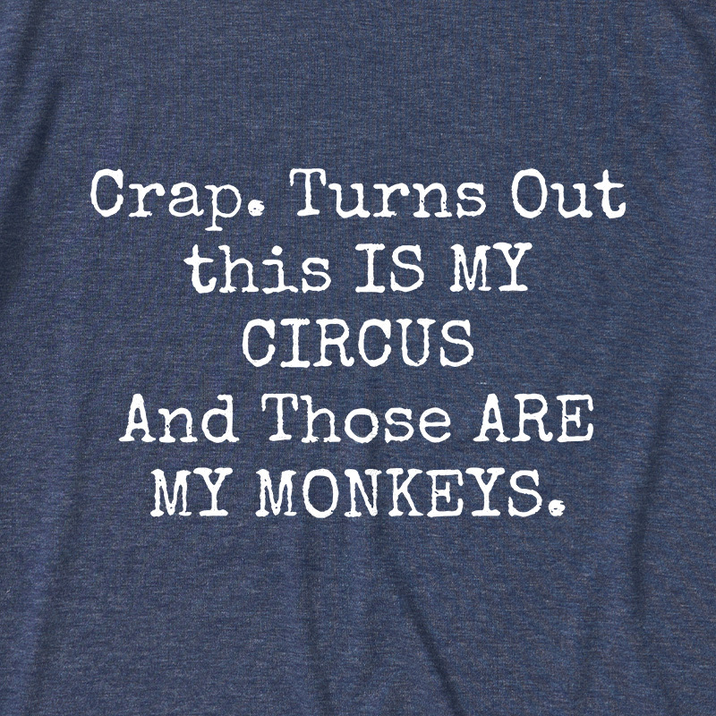 Not My Circus Not My Monkeys Ultra Soft Heather Tee
