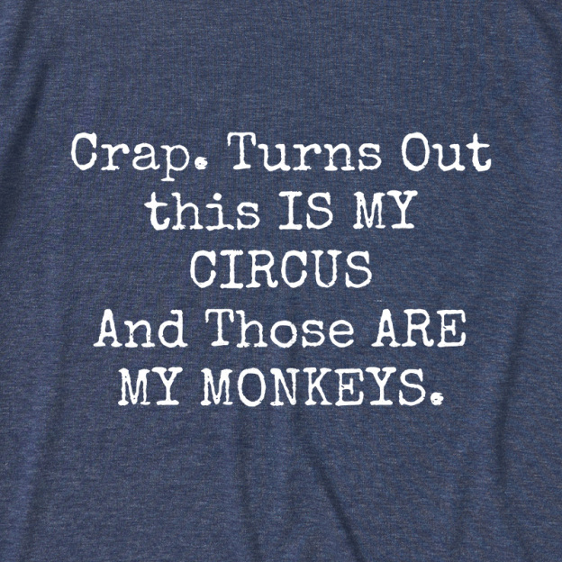 Not My Circus Not My Monkeys Ultra Soft Heather Tee