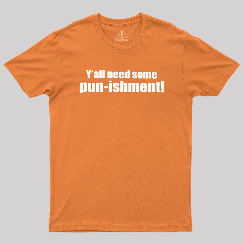Need Some Pun-ishment Geek T-Shirt