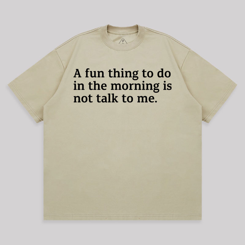 Not Talk To Me Unisex Oversized T-shirt