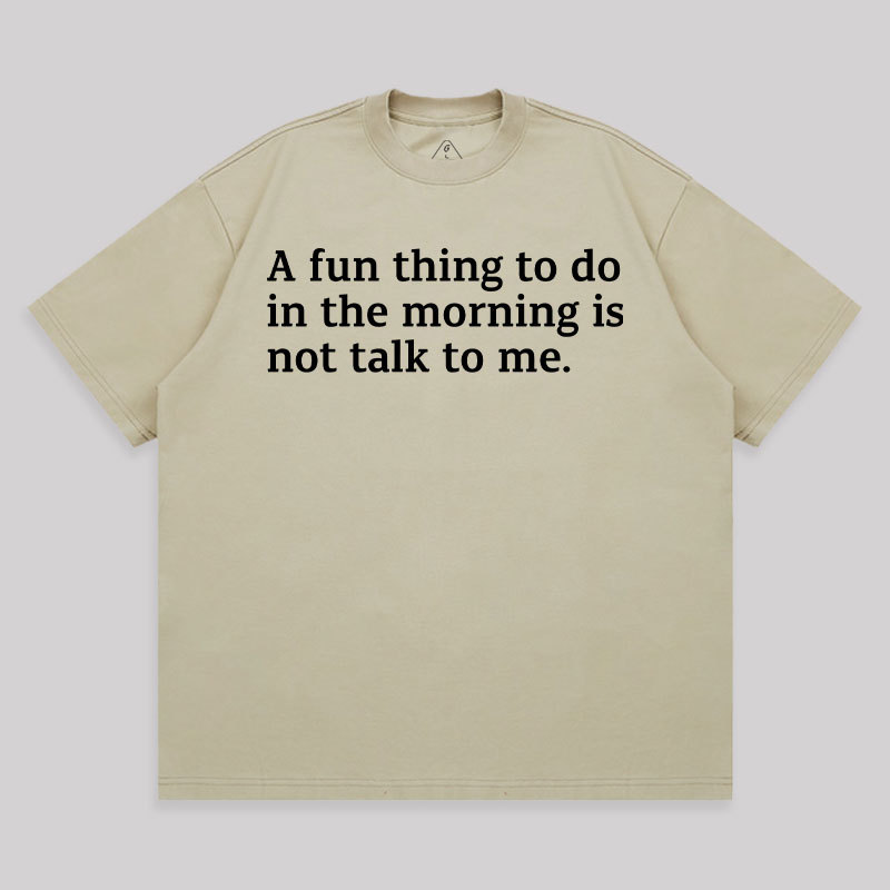 Not Talk To Me Unisex Oversized T-shirt