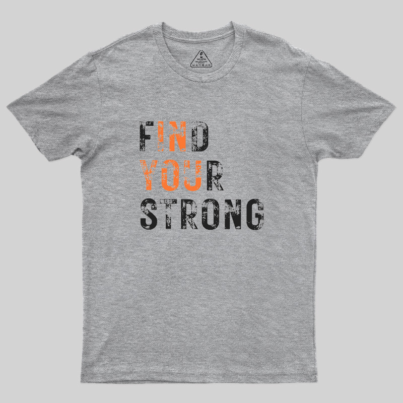 Find Your Strong Geek T-Shirt