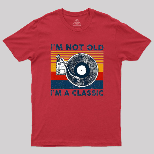 I'm Not Old I'm A Classic Geek T-Shirt