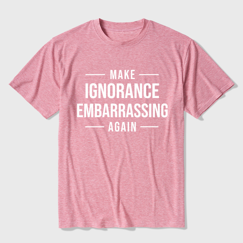 Make Ignorance Embarrassing Again Ultra Soft Heather Tee