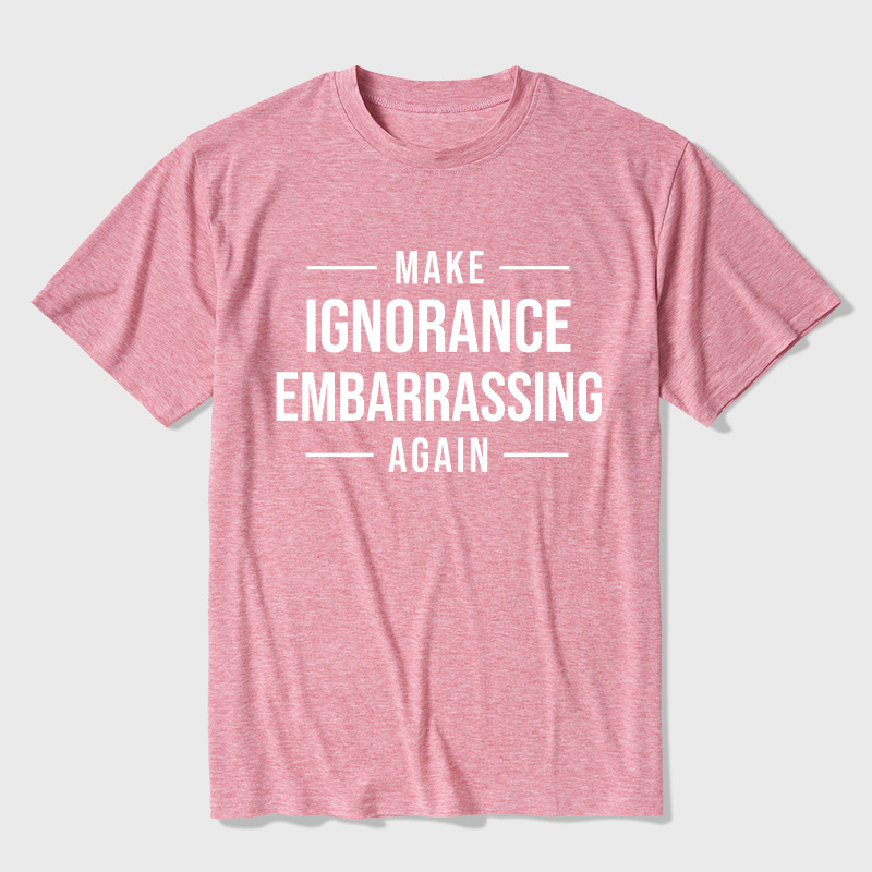 Make Ignorance Embarrassing Again Ultra Soft Heather Tee